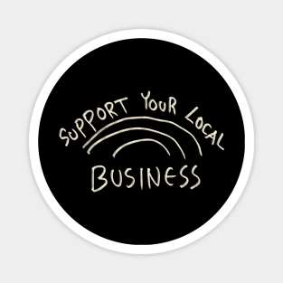 Support Your Local Business Magnet